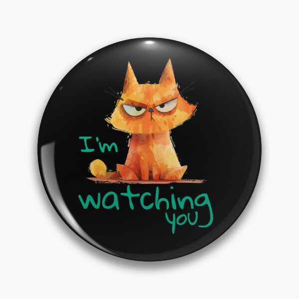 Item preview, Orange cat say: I'm watching you designed and sold by MatysDesign.
