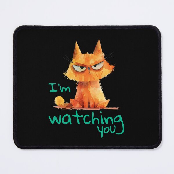 Item preview, Orange cat say: I'm watching you designed and sold by MatysDesign.