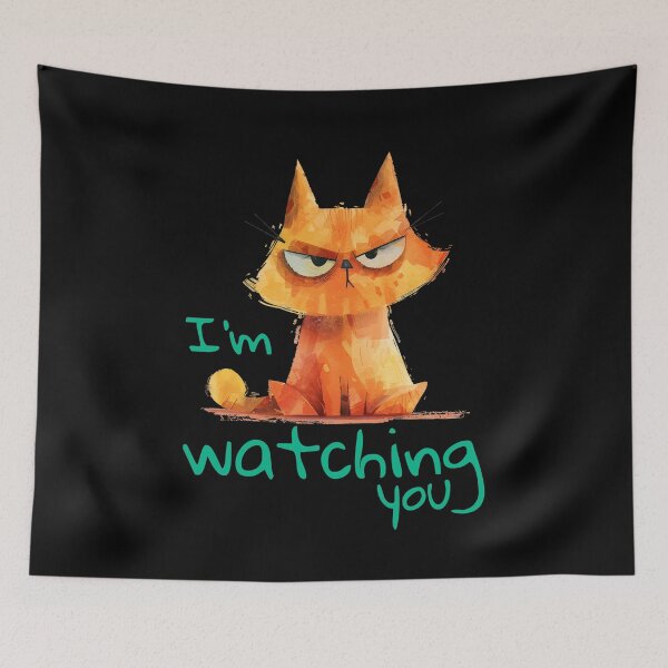 Item preview, Orange cat say: I'm watching you designed and sold by MatysDesign.