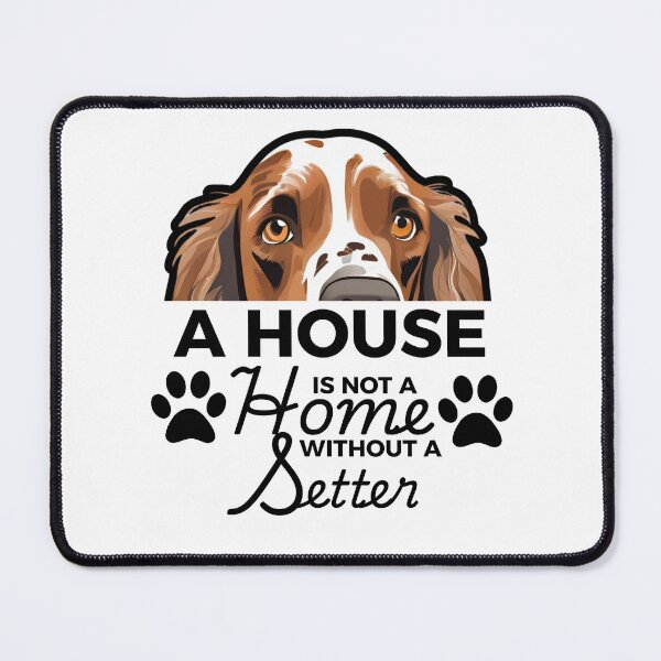 Item preview, English Setter Ears – A House Is Not a Home Without an English Setter designed and sold by GoodyPaws.