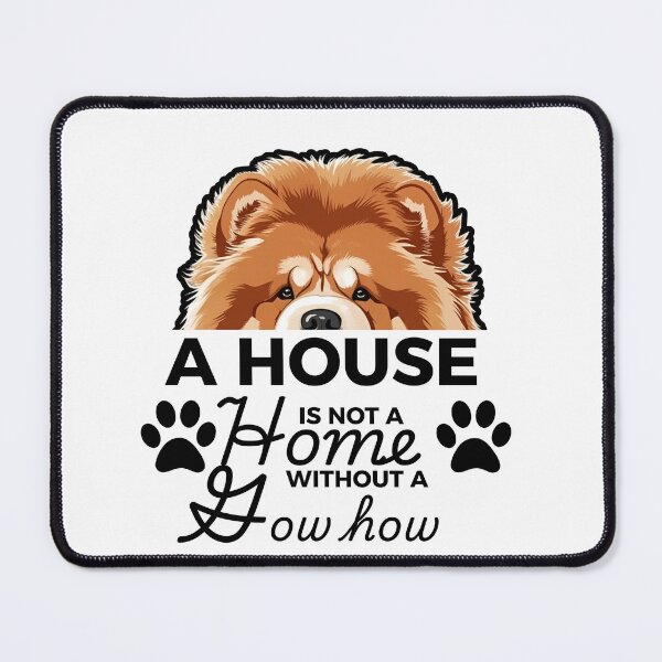 Item preview, Chow Chow Ears – A House Is Not a Home Without a Chow Chow designed and sold by GoodyPaws.