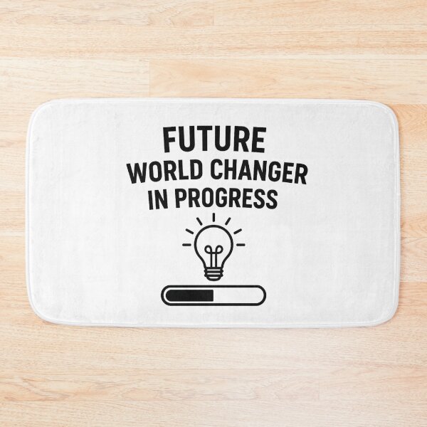 Item preview, FUTURE WORLD CHANGER IN PROGRESS designed and sold by TheWonkyEaselCo.