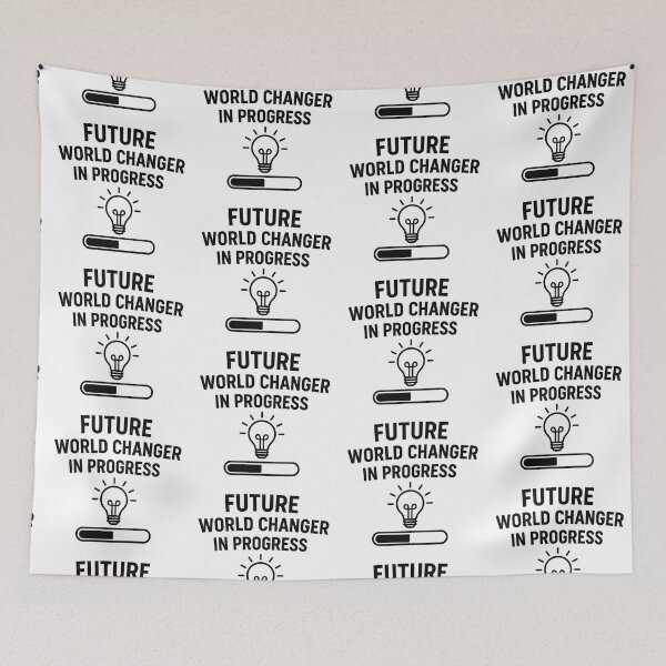 Item preview, FUTURE WORLD CHANGER IN PROGRESS designed and sold by TheWonkyEaselCo.