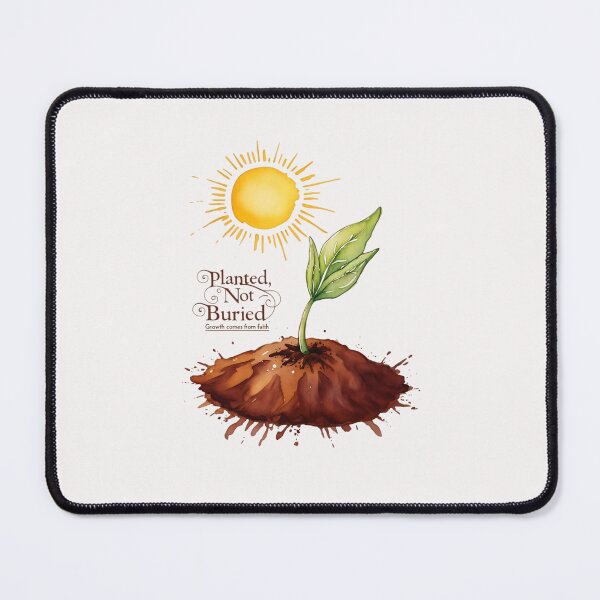Item preview, Planted not buried Growth comes from faith, christian themed designed and sold by Inayvision.