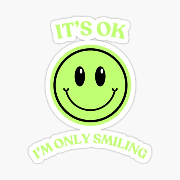 Item preview, It's OK, I'm only smiling designed and sold by Andykinoz.