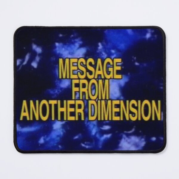 Item preview, Message from another dimension  designed and sold by Spiralweather.