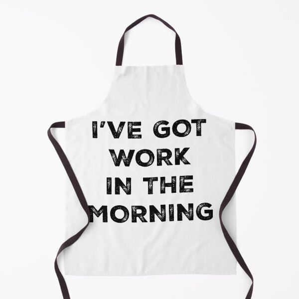 Item preview, i've got work in the morning designed and sold by ken-kzr.