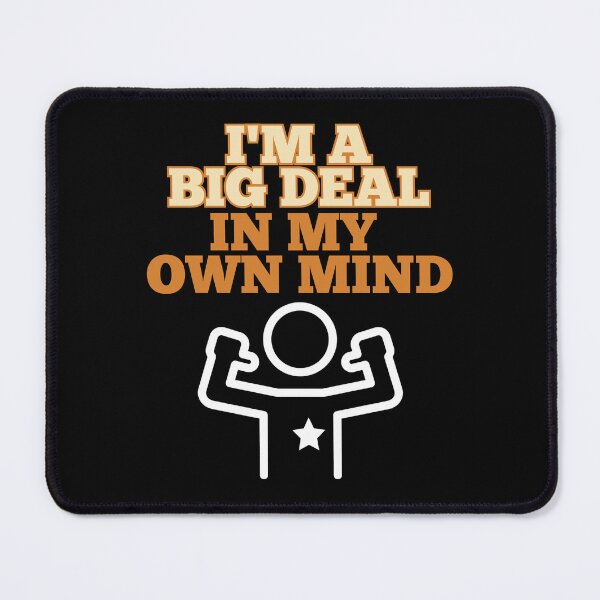 Item preview, I'M A BIG DEAL IN MY OWN MIND. designed and sold by rebuZZ-Apparels-The Minimalistic Buzz.