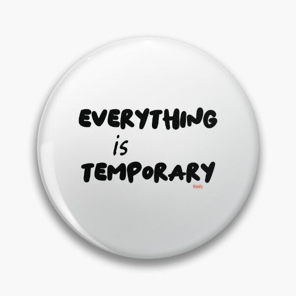 Item preview, Everything IS Temporary - Inspire Quotes designed and sold by WhimWiz.