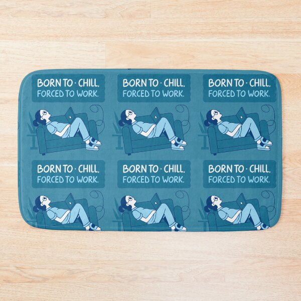 Item preview, Born To Chill Forced To Work Humorous Illustration designed and sold by ART ATTACK ZONE.