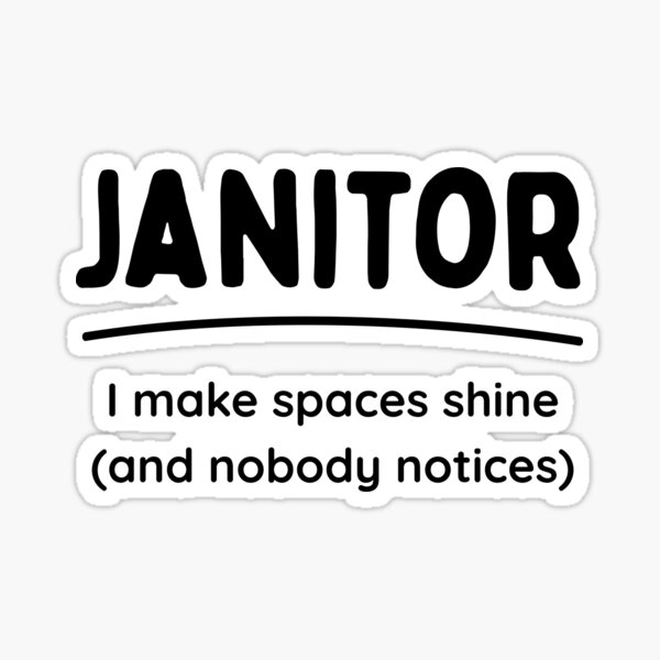 Item preview, Janitor “I make spaces shine (and nobody notices)” Funny Custodian Gift designed and sold by Styled-Send.