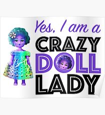 YeS! I aM a CrAzY DoLL LaDy!! Poster