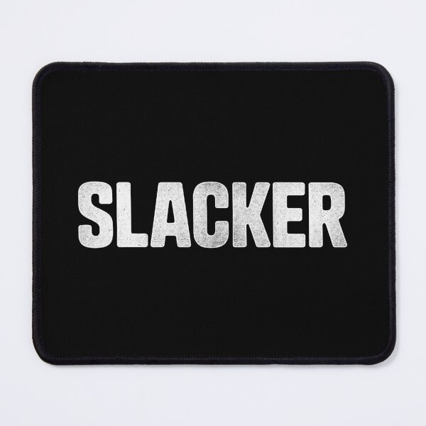 Item preview, SLACKER | Ironic Generation X Design designed and sold by Altered Pixels.