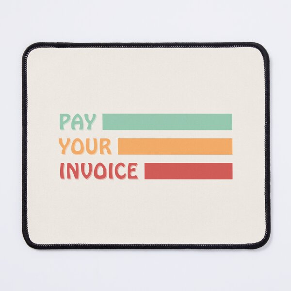 Item preview, Pay Your Invoice designed and sold by Wordsmith-Wear.