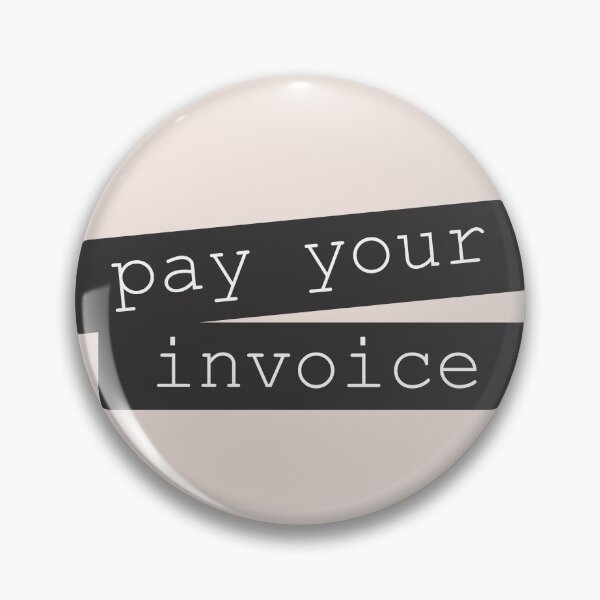 Item preview, Pay Your Invoice designed and sold by Wordsmith-Wear.