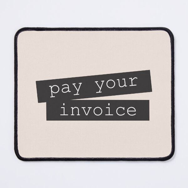 Item preview, Pay Your Invoice designed and sold by Wordsmith-Wear.