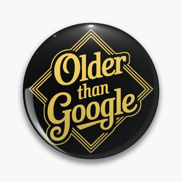 Item preview, Older Than Google designed and sold by Angry Swan Designs.