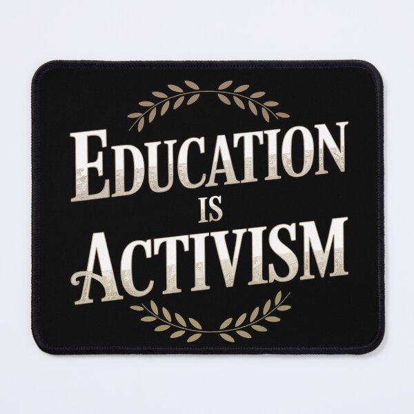 Item preview, Education is Activism designed and sold by VividTrails.