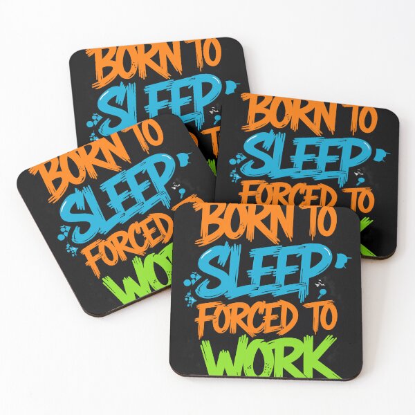 Item preview, Born to Sleep, Forced to Work – Funny Relatable Quote designed and sold by pixelated_echoes.