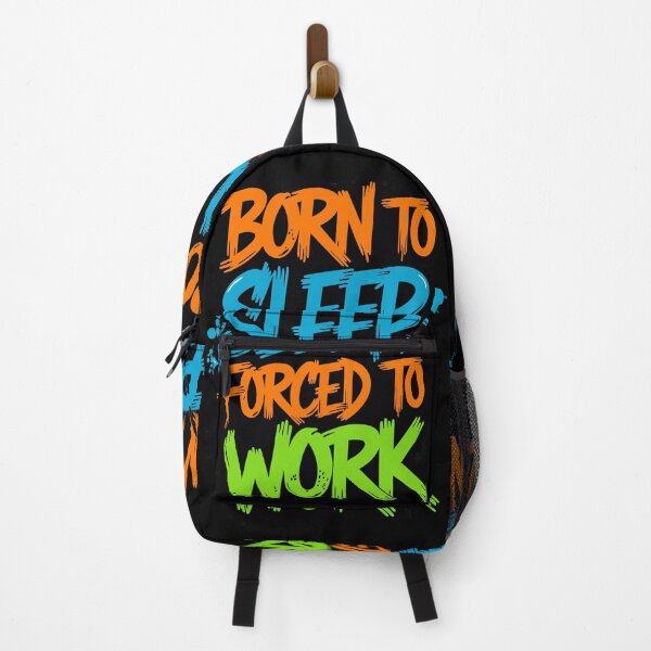 Item preview, Born to Sleep, Forced to Work – Funny Relatable Quote designed and sold by pixelated_echoes.