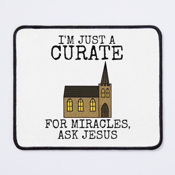 Item preview, I'm Just A Curate, For Miracles Ask Jesus, Church Funny designed and sold by doodlerob.