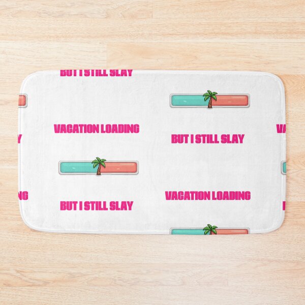 Item preview, Vacation Loading But I Still Slay designed and sold by gogettadriptees.