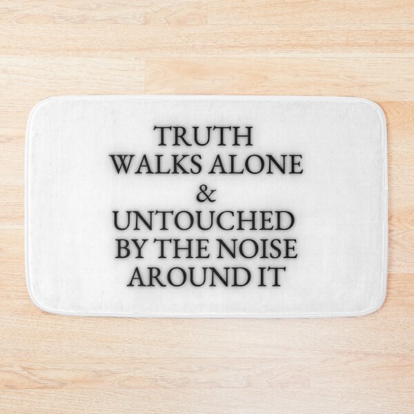 Item preview, Truth walks alone & untouched by the noise around it designed and sold by Icelander1.