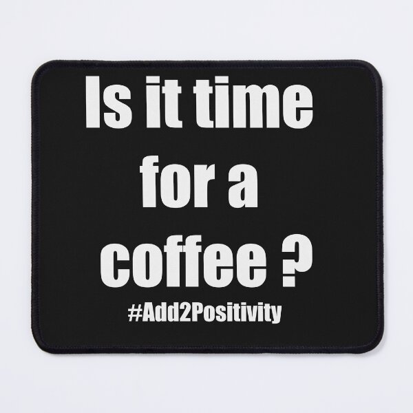 Item preview, Bold text asking if it's time for coffee designed and sold by hardingcarl2.
