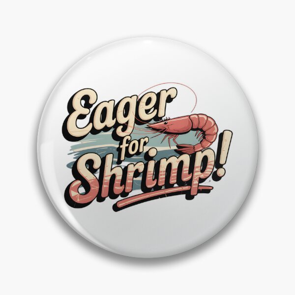 Item preview, Eagar for Shrimp! designed and sold by Stuart Wallace's Extremely Specific & Nice Things.