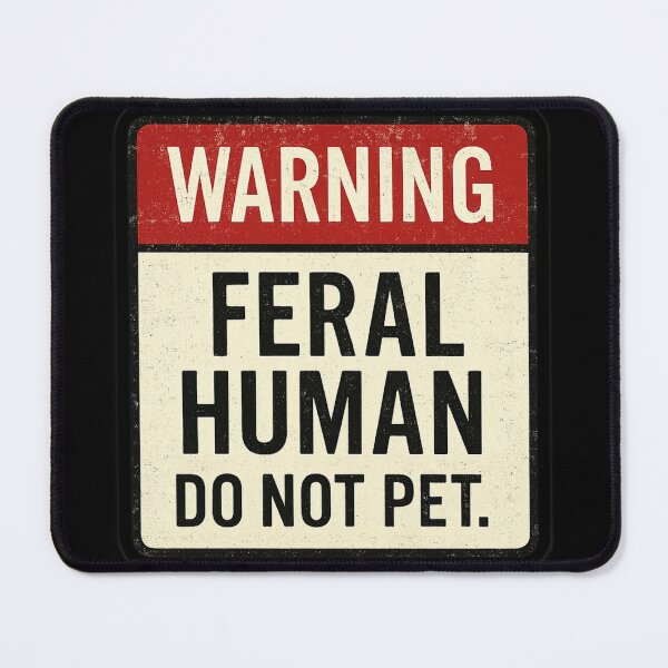 Item preview, Feral Human – Do Not Pet Warning Sign (Distressed Style) designed and sold by TrashCultSupply.