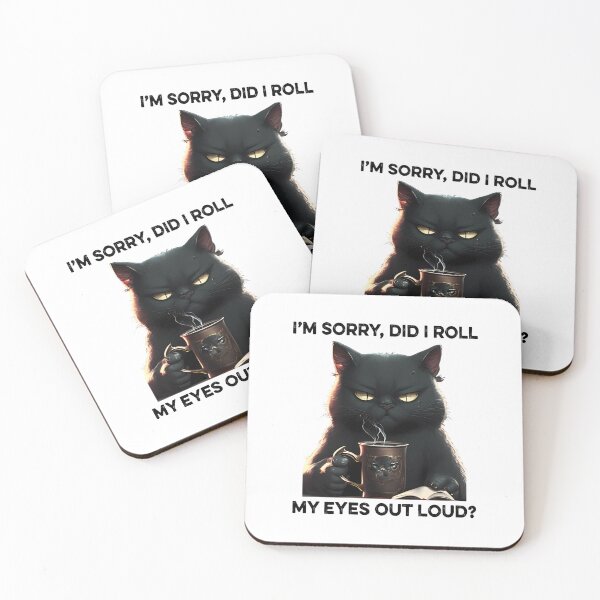 Item preview, I'M Sorry Did I Roll My Eyes Out Loud Sarcastic Funny Cat designed and sold by chung2525.