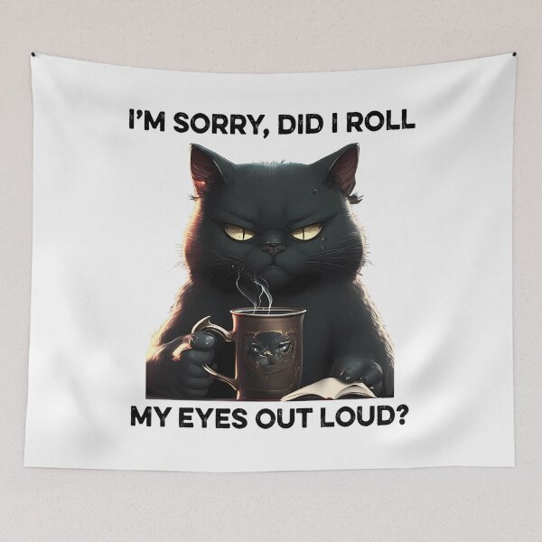 Item preview, I'M Sorry Did I Roll My Eyes Out Loud Sarcastic Funny Cat designed and sold by chung2525.