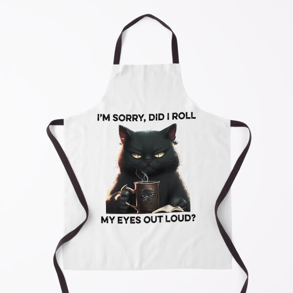Item preview, I'M Sorry Did I Roll My Eyes Out Loud Sarcastic Funny Cat designed and sold by chung2525.