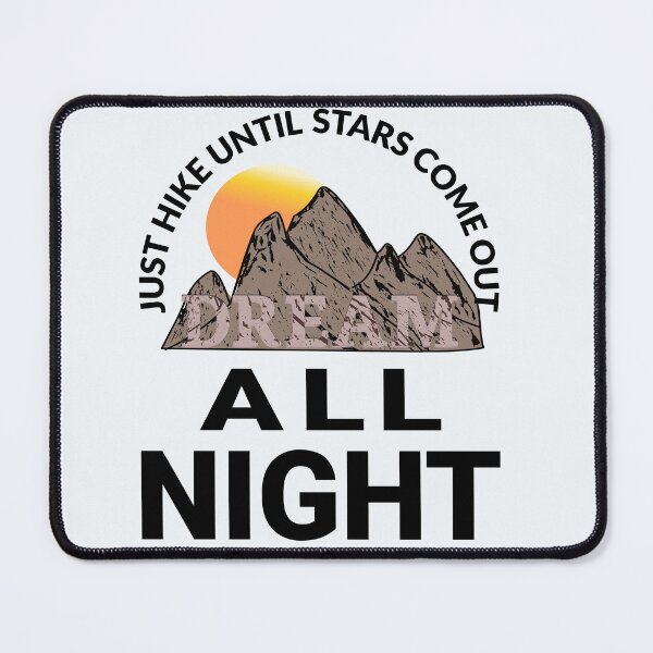 Item preview, Hike All Day, Dream All Night! designed and sold by DNC1134.