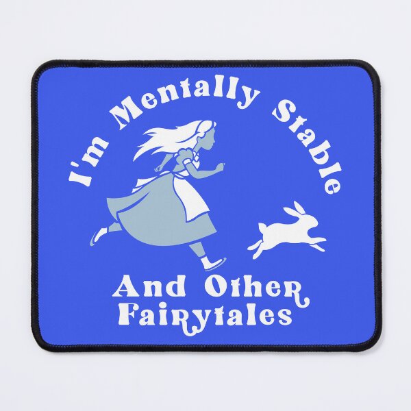 Item preview, I'm mentally stable and other fairytales designed and sold by remerasnerdas.