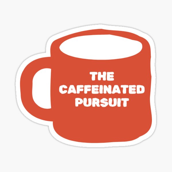 Item preview, the caffeinated pursuit sticker designed and sold by Shruti Pandey.