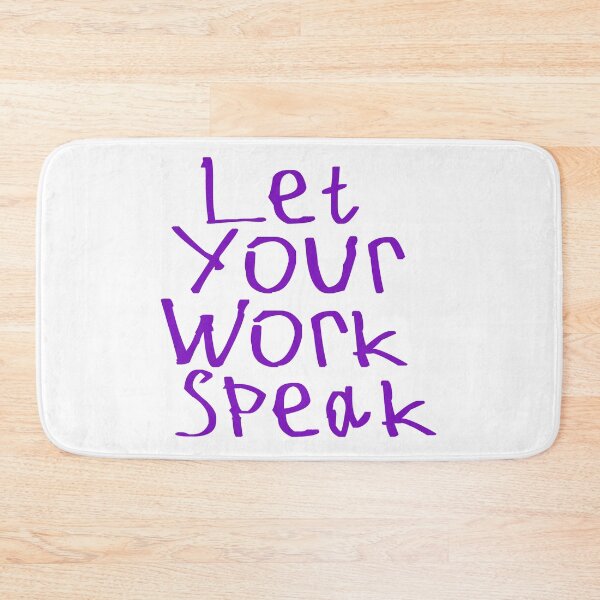 Item preview, Let Your Work Speak designed and sold by kinpirks.
