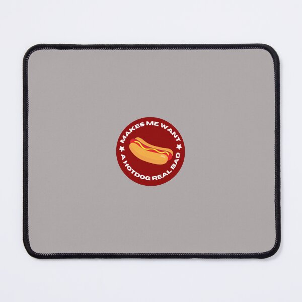 Item preview, Makes Me Want A HotDog Real Bad designed and sold by Sky Lux Creations.