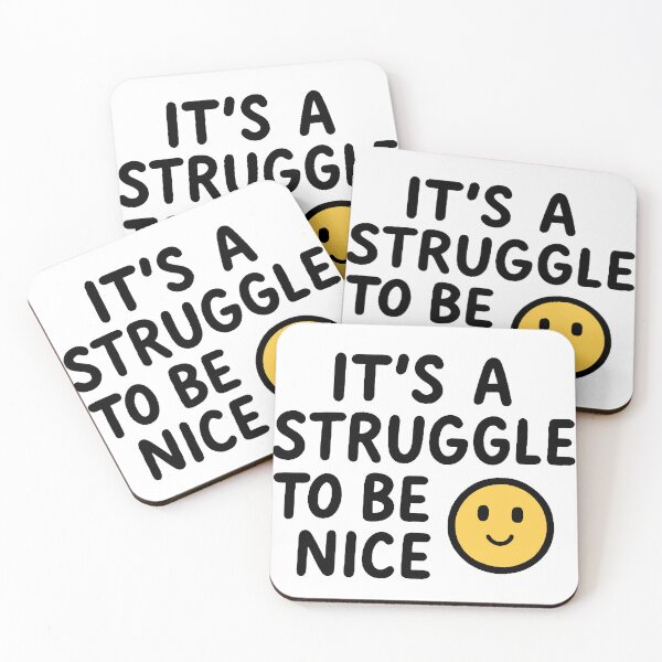 Item preview, It’s a struggle to be nice  designed and sold by FarieArt.