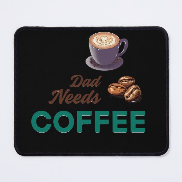Item preview, Dad Needs Coffee – Funny Caffeine Quote for Exhausted Dads designed and sold by VEYA STORE.