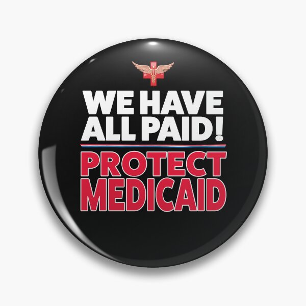 Item preview, We Have All Paid. Protect Medicaid. designed and sold by Crane Swing.