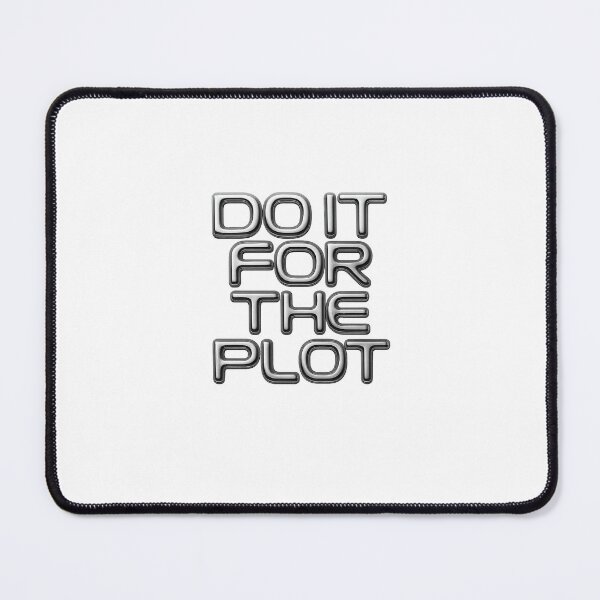 Item preview, Do it for the plot | 3D Chrome designed and sold by 3D-EL.