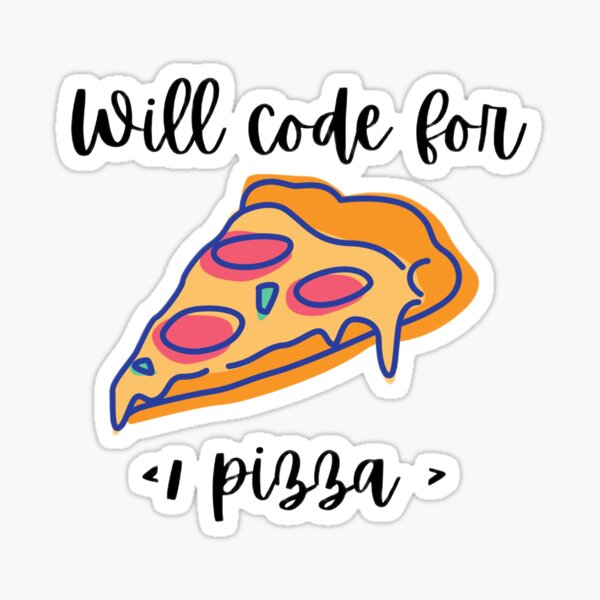 Artikel-Vorschau von Will Code for Pizza - Lustiger Programmierer-Witz, designt und verkauft von FormaLux.