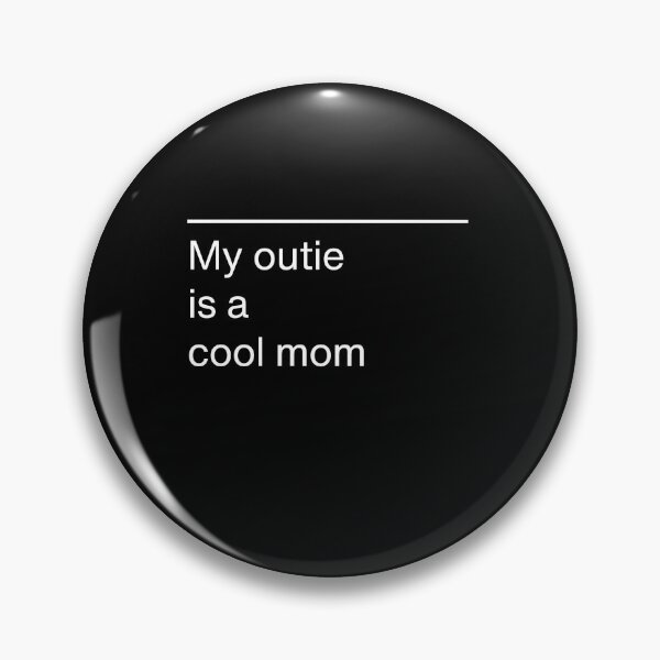 Item preview, My outie is a cool mom designed and sold by Pepe-And-Gas.