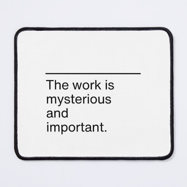 Item preview, The work is mysterious and important 2 designed and sold by Pepe-And-Gas.
