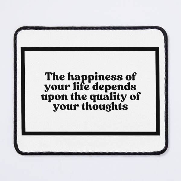 Item preview, The happiness of your life depends on the quality of your thoughts  designed and sold by CharmStudio.
