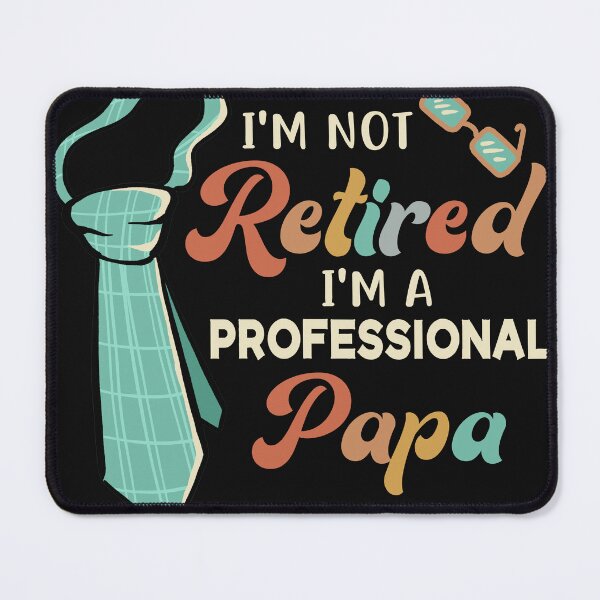 Item preview, I'm Not Retired, I'm a Professional Papa – Funny Grandpa designed and sold by UNIGRAPHIX.