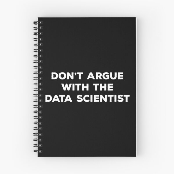 Item preview, Don't Argue With The Data Scientist designed and sold by teesaurus.