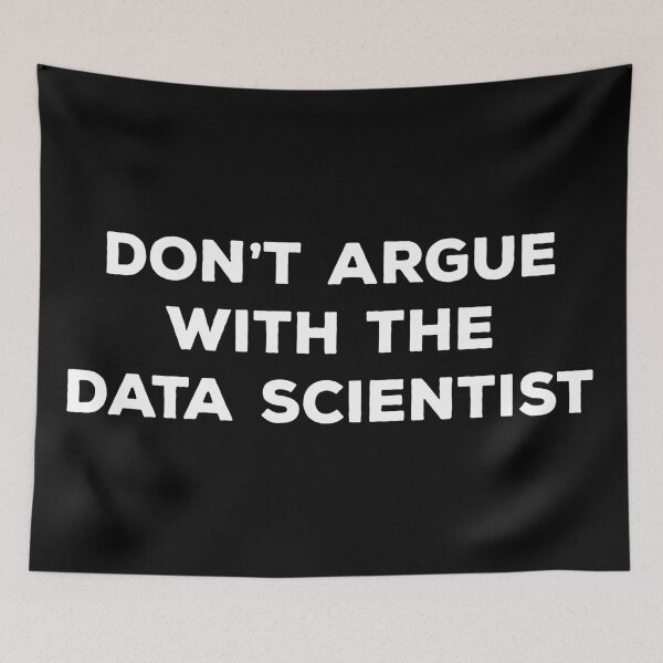 Item preview, Don't Argue With The Data Scientist designed and sold by teesaurus.