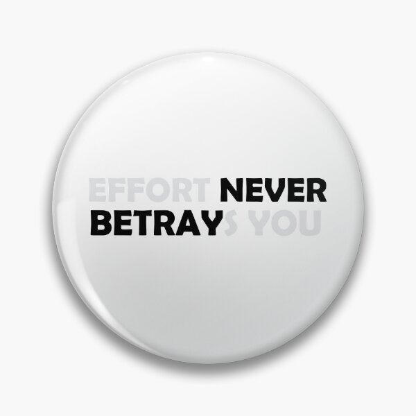 Item preview, Effort never betrays you designed and sold by Positive Mindzet!.